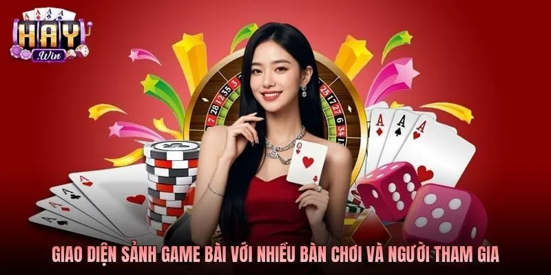 Giao diện sảnh game bài với nhiều bàn chơi và người tham gia